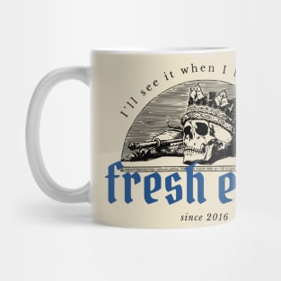 I'll See It When I Believe It - Since 2016 Mug